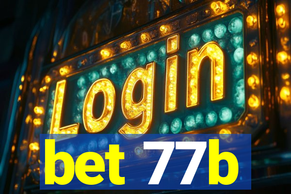 bet 77b